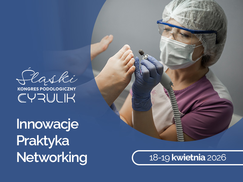 Śląski Kongres Podologiczny 2026. Dlaczego warto w nim uczestniczyć?